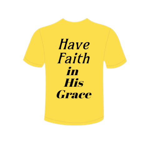 Have faith in his grace.